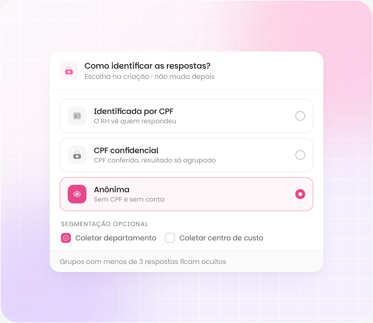 Escolha da identificação de uma pesquisa na Benway: identificada por CPF, CPF confidencial ou anônima, com a segmentação opcional por departamento e centro de custo